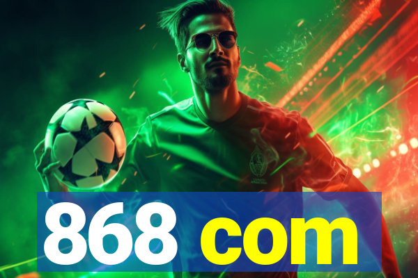 868 com